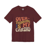 Overthinking Is My Cardio Retro Typography Tee | Funny Anxiety Humor T-Shirt