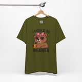 I Could Be Meaner – Sassy Bear with Juice Design