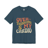 Overthinking Is My Cardio Retro Typography Tee | Funny Anxiety Humor T-Shirt