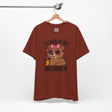 I Could Be Meaner – Sassy Bear with Juice Design